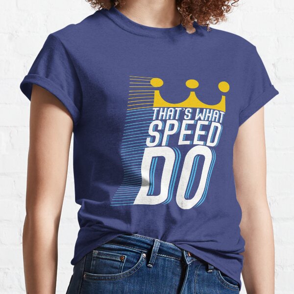 That's What Speed Do Classic T-Shirt