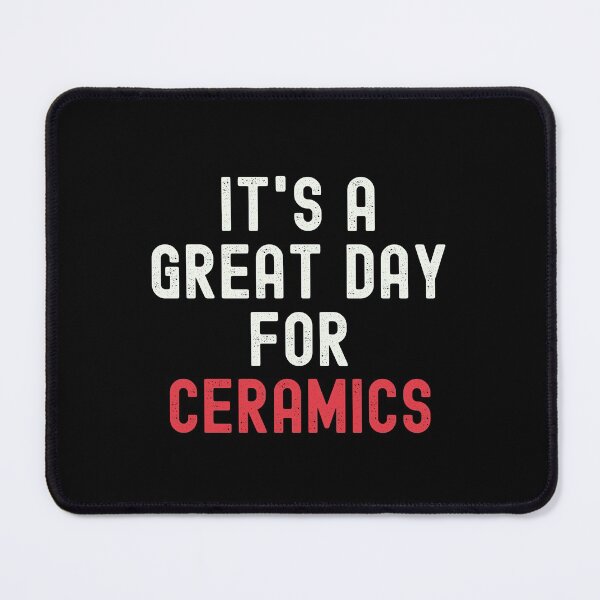 Item preview, It's a Great Day for Ceramics designed and sold by kindxinn.