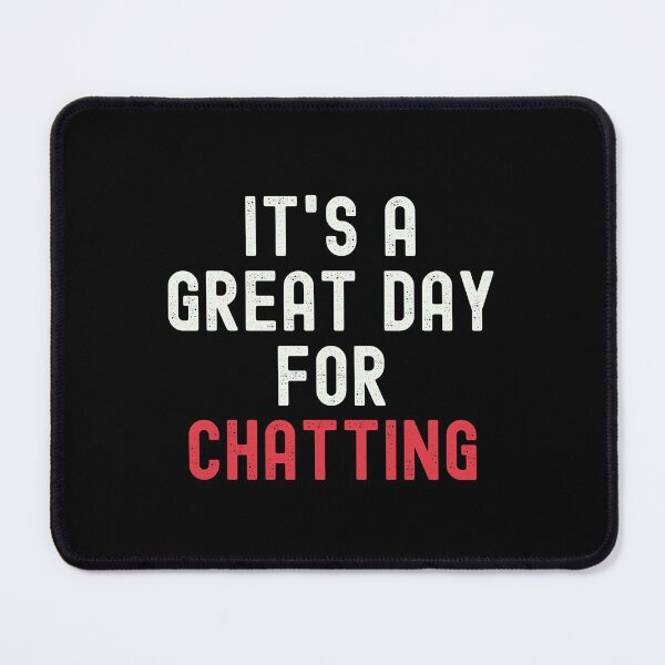 Item preview, It's a Great Day for Chatting designed and sold by kindxinn.