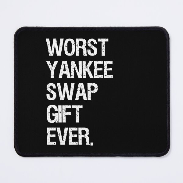 Item preview, Worst Yankee Swap Gift Ever design designed and sold by TopRatedDesigns.