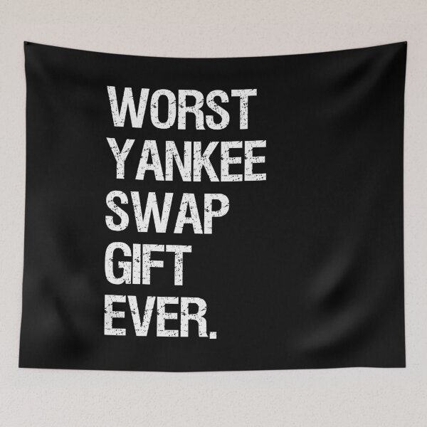 Item preview, Worst Yankee Swap Gift Ever design designed and sold by TopRatedDesigns.