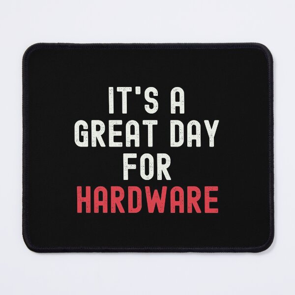 Item preview, It's a Great Day for Hardware designed and sold by kindxinn.