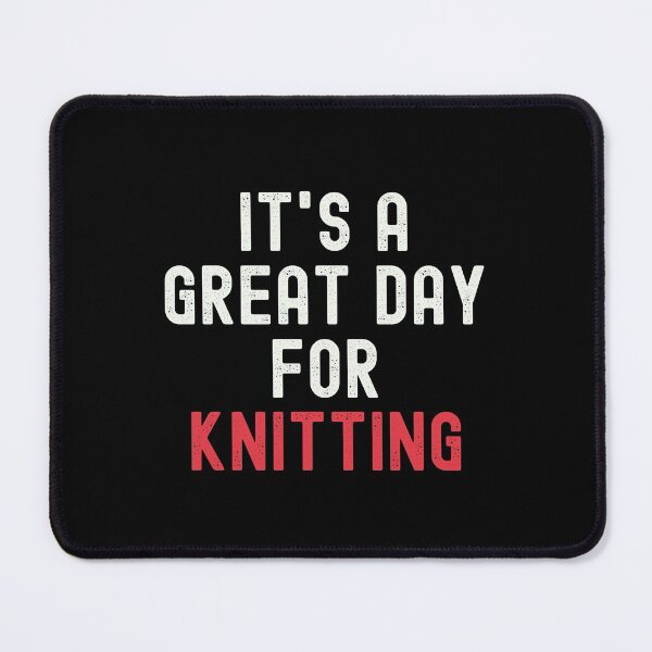Item preview, It's a Great Day for Knitting designed and sold by kindxinn.