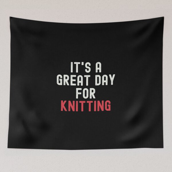 Item preview, It's a Great Day for Knitting designed and sold by kindxinn.
