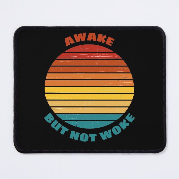 Item preview, Awake But Not Woke Funny Saying Quote designed and sold by D-Shirt-More.