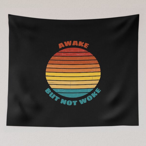 Item preview, Awake But Not Woke Funny Saying Quote designed and sold by D-Shirt-More.