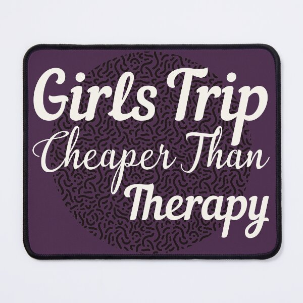 Item preview, Girls Trip Cheaper Than Therapy designed and sold by NawalMagdy.