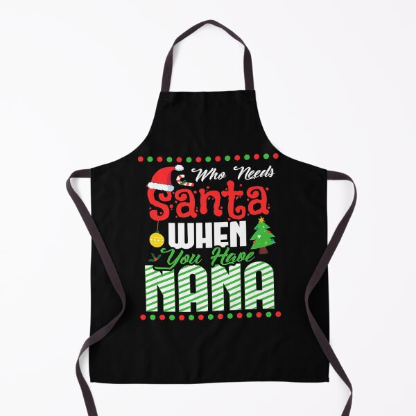 Item preview, Funny Christmas Nana Who Needs Santa When You Have Nana T-Shirt designed and sold by orvillesznpb70.