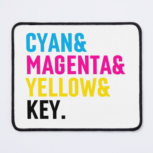 Cyan & Magenta & Yellow & Key / Cyan Magenta Yellow Key / CMYK Mouse Pad