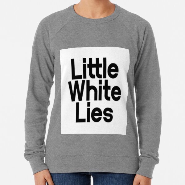 Little White Lies Hoodies Sweatshirts for Sale Redbubble