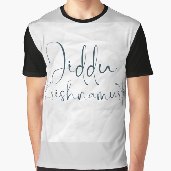Jiddu Krishnamurti Name - Quotes Graphic T-Shirt