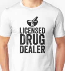 Licensed Drug Dealer Funny Pharmacist Unisex T-Shirt