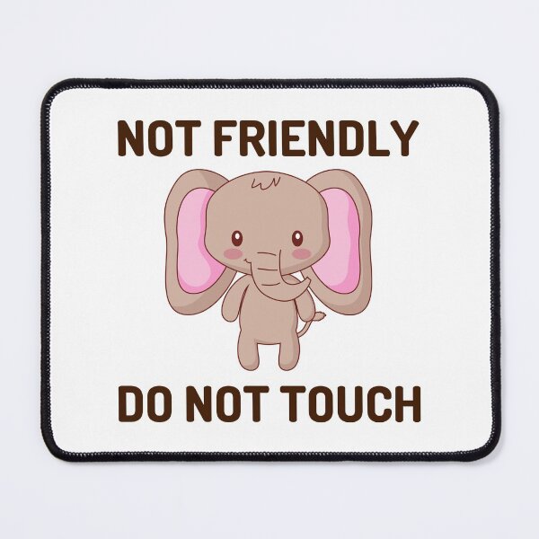 Item preview, Not Friendly Do Not Touch designed and sold by Shorim.