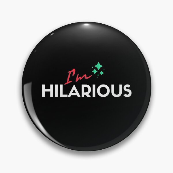 Item preview, I'm Hilarious I Funny Quote designed and sold by showoffmarket.