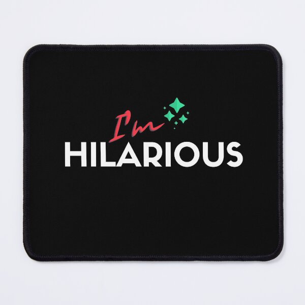 Item preview, I'm Hilarious I Funny Quote designed and sold by showoffmarket.