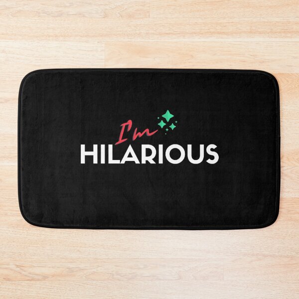 Item preview, I'm Hilarious I Funny Quote designed and sold by showoffmarket.