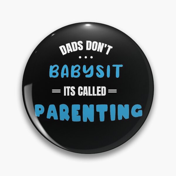 Item preview, Dads Don't Babysit It's Called Parenting designed and sold by ArteSilenziosa.