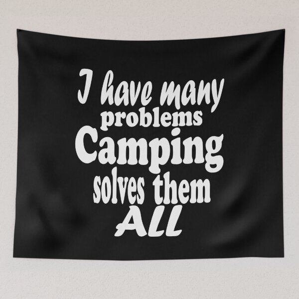 Item preview, I have many problems. Camping solves them all-summer.  designed and sold by DesignedBySnip.