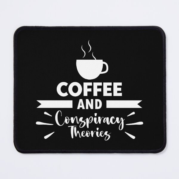 Item preview, Coffee And Conspiracy Theories designed and sold by DAFIN.