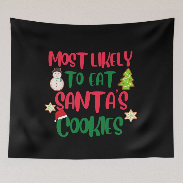 Item preview, Most Likely To Eat Santa's Cookies designed and sold by SunfullyYours.