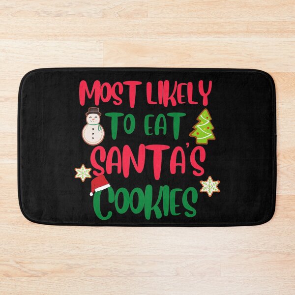 Item preview, Most Likely To Eat Santa's Cookies designed and sold by SunfullyYours.