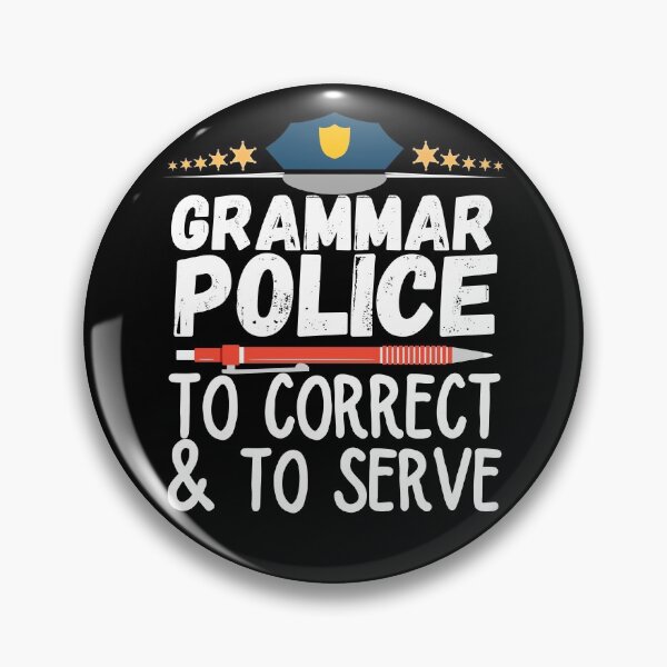 Item preview, Grammar Police to Serve and Correct designed and sold by ronaldsonou.