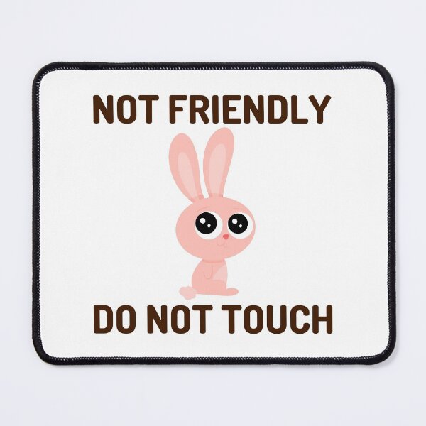 Item preview, Copy of Not Friendly Do Not Touch designed and sold by Shorim.