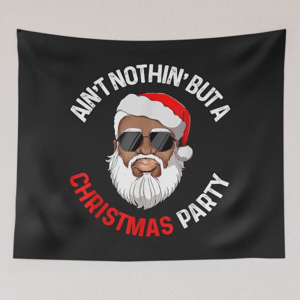 Item preview, Aint Nothin' But A Christmas Party Black African Santa Claus designed and sold by JeffreyMCombs.