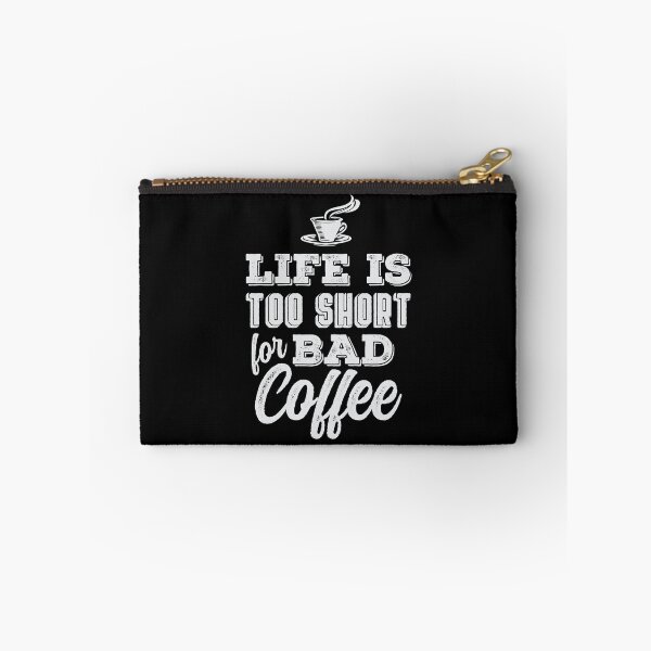 Item preview, Life is Too Short for Bad Coffee designed and sold by Rhu Creations.