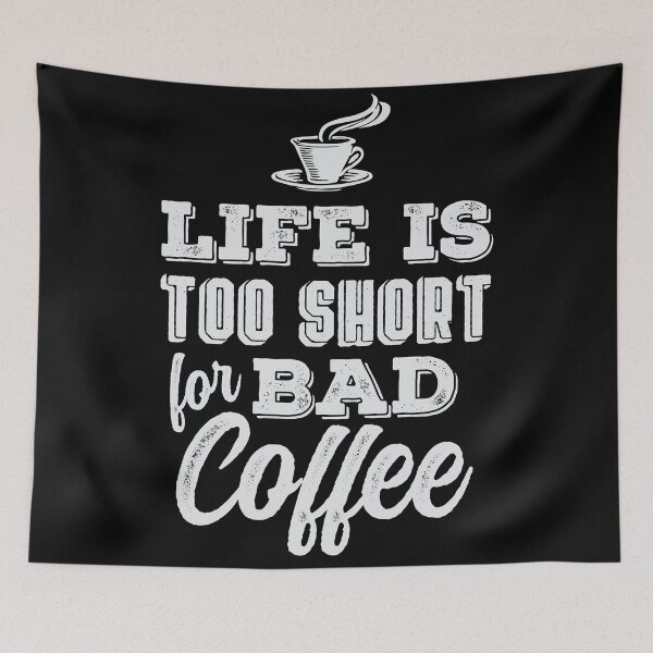 Item preview, Life is Too Short for Bad Coffee designed and sold by Rhu Creations.