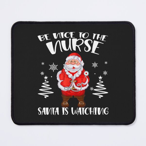 Item preview, Be Nice To The Nurse Santa Is Watching Christmas Nursing designed and sold by JeffreyMCombs.