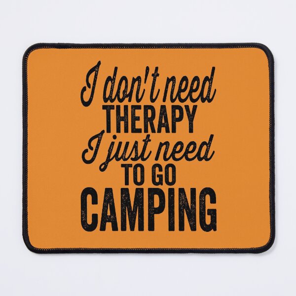 Item preview, I don't need therapy I just need camping-summer designed and sold by DesignedBySnip.
