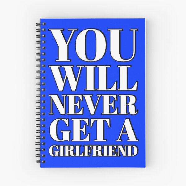 Item preview, You Will Never Get A Girlfriend designed and sold by marjard.