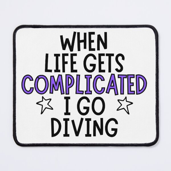 Item preview, When life gets complicated I go diving designed and sold by TheGreenGoat.