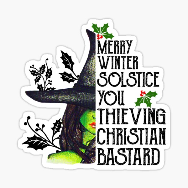 Item preview, Merry Winter Solstice You Thieving Christian Bastard T-Shirt designed and sold by wernericrj97.