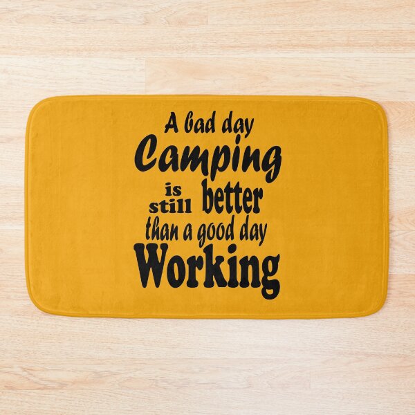 Item preview, A bad day camping is still better than a good day working-summer.  designed and sold by DesignedBySnip.