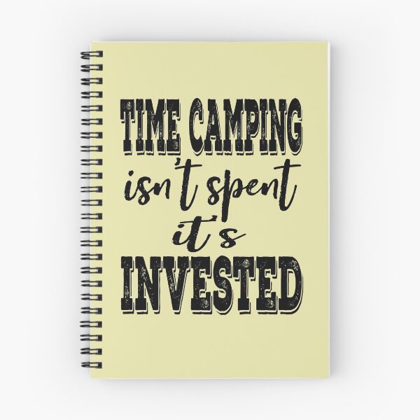 Item preview, Time camping isn't spent it's invested-summer.  designed and sold by DesignedBySnip.