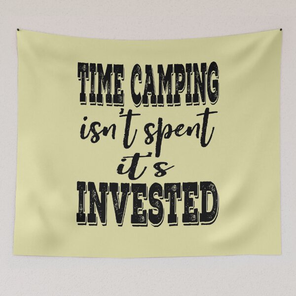 Item preview, Time camping isn't spent it's invested-summer.  designed and sold by DesignedBySnip.