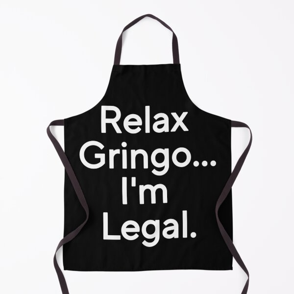 Item preview, Relax Gringo I'm Legal t-shirt - Funny Gift Mexican-Funny Mexican Shirt designed and sold by Djikou.