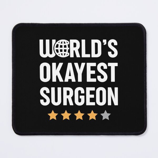 Item preview, World's Okayest Surgeon designed and sold by spacedowl.