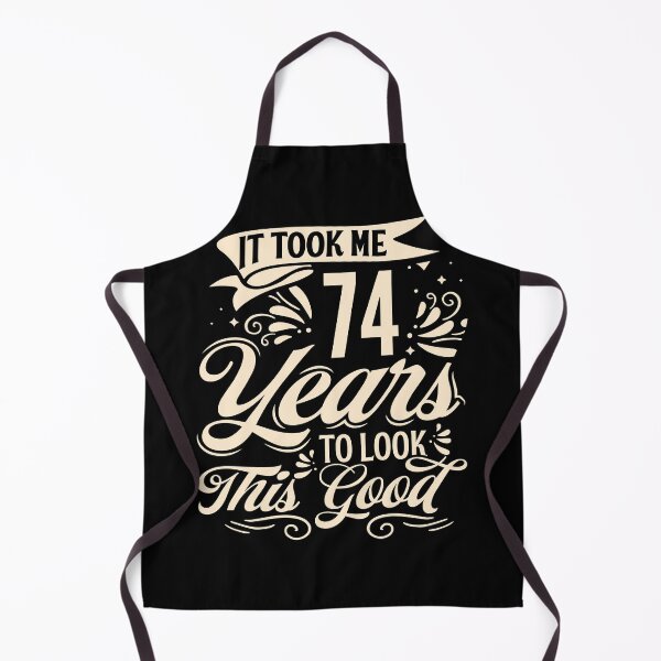 Item preview, It Took me 74 Years to Look This Good Best Birthday Quotes for Husband and Dad designed and sold by TINASTORESHOPE.