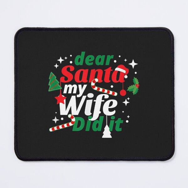 Item preview, Dear Santa My Wife Did It Funny Christmas Naughty List designed and sold by JeffreyMCombs.