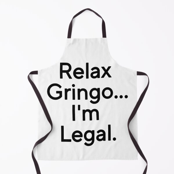 Item preview, Relax Gringo I'm Legal t-shirt - Funny Gift Mexican-Funny Mexican Shirt, Cinco de mayo shirt designed and sold by Djikou.