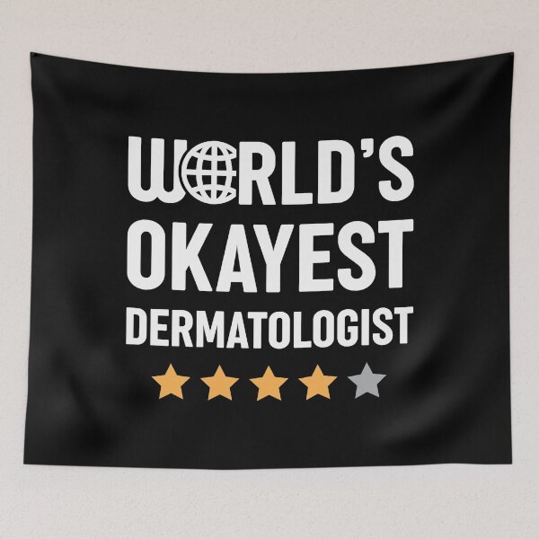 Item preview, World's Okayest Dermatologist designed and sold by spacedowl.