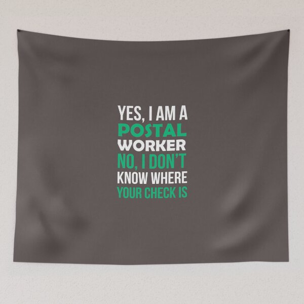 Item preview, Yes I Am A Postal Worker No I Don't Know Where Your Check Is designed and sold by AlwaysAwesome.