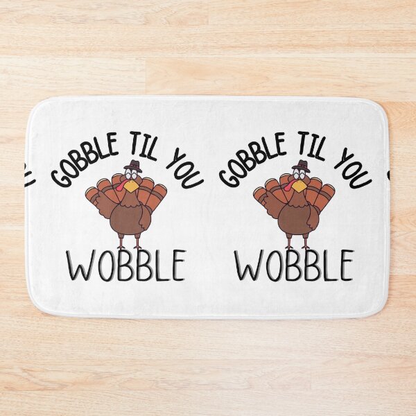 Item preview, gobble til you wobble thanksgiving  designed and sold by ronaldsonou.