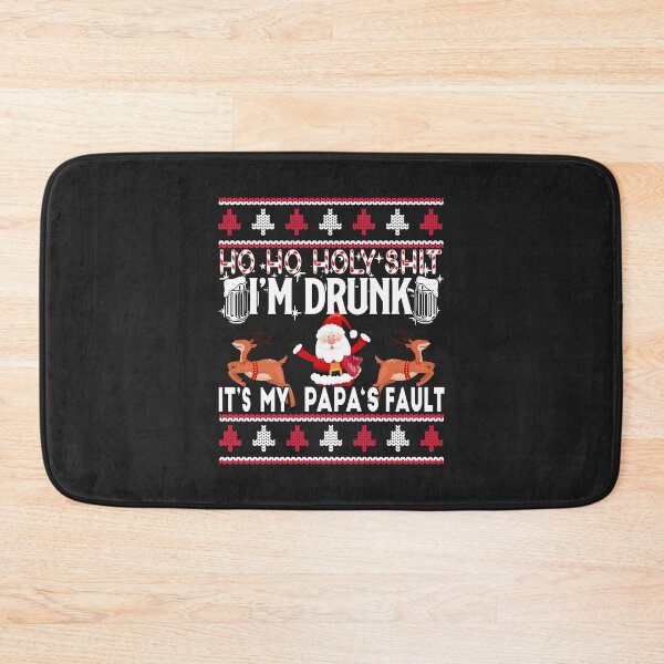 Item preview, Ho Ho Holy Shit I'm Drunk It's My Papa Fault Santa Christmas designed and sold by JeffreyMCombs.