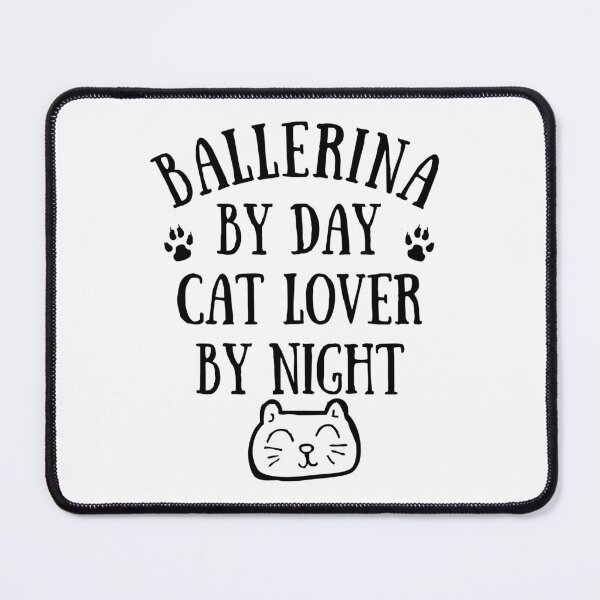 Item preview, Ballerina by day. Cat lover by night designed and sold by TheGreenGoat.