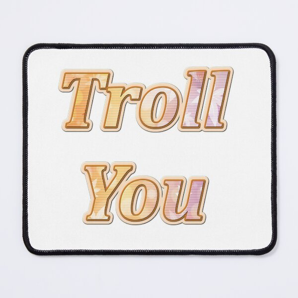 Troll you Mouse Pad