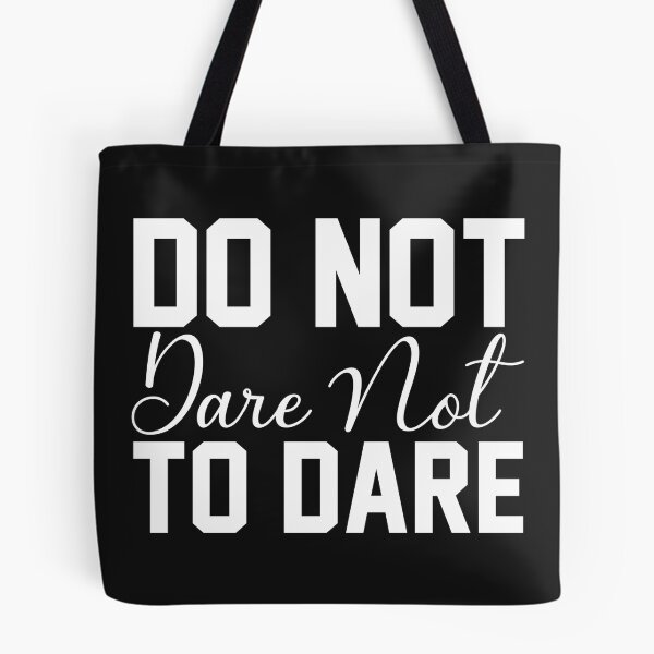 Item preview, Do Not Dare Not To Dare designed and sold by KellySX.
